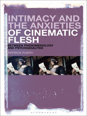 cover image of Intimacy and the Anxieties of Cinematic Flesh